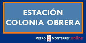 Estación Colonia Obrera Metro Monterrey