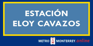 Estación Eloy Cavazos Metro Monterrey